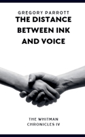 The Distance Between Ink and Voice (The Whitman Chronicles) B0FH387MWF Book Cover
