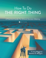 How To Do the Right Thing: A Practical Guide For Ethical Decision Making 1793579210 Book Cover