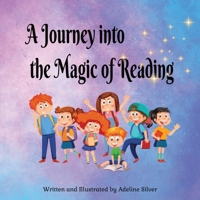 A Journey into the Magic of Reading: Introducing Children to the Joy of Reading B0CVNDQSQ3 Book Cover