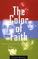 The Color of Faith: Building Community in a Multiracial Society 0829812814 Book Cover