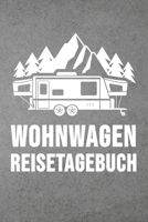 Wohnwagen Reisetagebuch: Wohnwagen Reisetagebuch Reiselogbuch A5, Wohnmobil Camping Tagebuch 1692674315 Book Cover