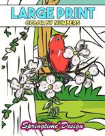 Large Print Adult Coloring Book Color By Number: Springtime Designs 1718692641 Book Cover