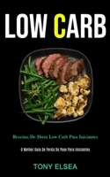 Low Carb: Receitas de dieta low carb para iniciantes (O melhor guia de perda de peso para iniciantes) 1989837697 Book Cover