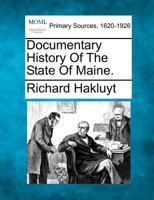 Documentary History Of The State Of Maine. 1277090114 Book Cover