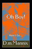 Oh Boy!....: Here I Go..... B08YQM3P3T Book Cover