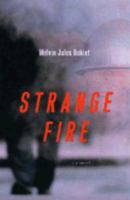 Strange Fire: A Novel 0393049388 Book Cover