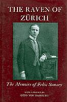 The Raven of Zurich: The Memoirs of Felix Somary 0312664079 Book Cover