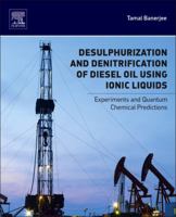 Desulphurization and Denitrification of Diesel Oil Using Ionic Liquids: Experiments and Quantum Chemical Predictions 0128013478 Book Cover