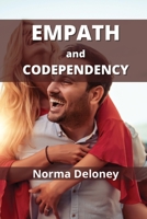 Empath and Codependency: Master Your Emotions to Stop Being Manipulated 1802102345 Book Cover