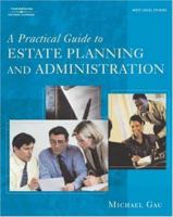 A Practical Guide To Estate Planning And Administration 140181798X Book Cover