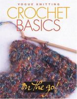 Vogue Knitting on the Go: Crochet Basics (Vogue Knitting On The Go) 1931543658 Book Cover