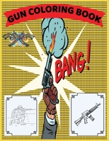 Gun Coloring Book Bang!: Full Metal Coloring, A Book of Down Range Reflection 1708582541 Book Cover