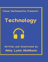 Visual Mathematics Presents: Technology 1544935277 Book Cover