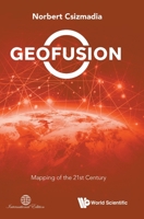 Geofusion: Mapping of the 21st Century 9811214654 Book Cover