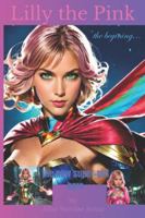 Lilly The Pink: the new super-girl hero B0FRZ649LC Book Cover