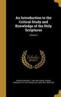 An Introduction to the Critical Study and Knowledge of the Holy Scriptures; Volume 2 1017619859 Book Cover