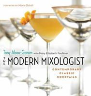 The Modern Mixologist: Contemporary Classic Cocktails 1572841079 Book Cover