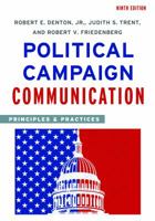 Political Campaign Communication: Principles and Practices (Communication, Media, and Politics) 1442243341 Book Cover