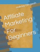 Affiliate Marketing For Beginners B0BHL4WDB9 Book Cover