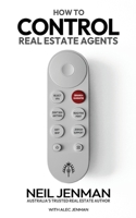 How to Control Real Estate Agents 1763624501 Book Cover