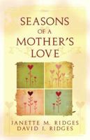 Seasons of a Mother's Love 1599550059 Book Cover