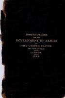 Instructions for the Government of Armies of The United States in the Field: 1898 1646792203 Book Cover