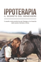 Ippoterapia : il Segreto del Benessere: Il cavallo come ponte tra pet therapy e la rinascita della salute mentale e fisica (Libri sui poteri curativi ... connessione uomo-animale) (Italian Edition) B0CMQDHKLK Book Cover