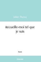 Recueille-moi tel que je suis (French Edition) 2414540346 Book Cover