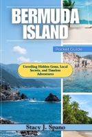 BERMUDA ISLAND Pocket Guide: Unveiling Hidden Gems, Local Secrets, and Timeless Adventures B0FS4YSRRV Book Cover