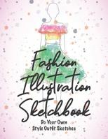 Fashion Illustration Sketchbook Do Your Own Style Outfit Sketches 1093549750 Book Cover