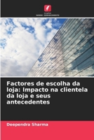 Factores de escolha da loja: Impacto na clientela da loja e seus antecedentes 6206986896 Book Cover