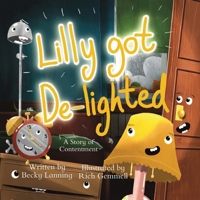 Lilly Got De-lighted: A Story of Contentment B0FGGT7LZ9 Book Cover