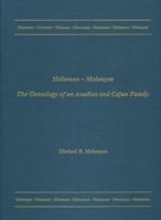 Melanson-Melancon: The Genealogy of an Acadian and Cajun Family 097526091X Book Cover