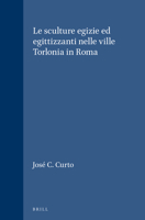 Le sculture egizie ed egittizzanti nelle ville Torlonia in Roma 9004075852 Book Cover