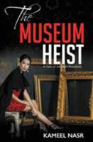 The Museum Heist: A Tale of Art and Obsession 0996175350 Book Cover