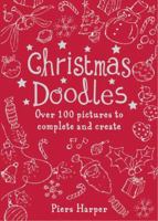 Christmas Doodles: Over 100 Pictures to Complete and Create 0762435003 Book Cover