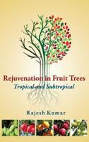 Rejuvenation in Fruit Trees: Tropical and Subtropical: Tropical and Subtropical 9385516434 Book Cover