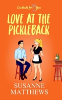 Love at the Pickleback: Determined heiress will only marry for love. (Cocktails For You) B0DMVSWF73 Book Cover