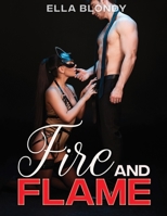 Fire and Flame - Hot Erotica Short Stories: Romance Novel, Explicit Taboo Sex Story Naughty for Adults Women - Men and Couples, Threesome, Rough Positions Harem, MM, MMF, XXX, Forced by Daddy 1803217340 Book Cover