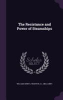 Resistance and Power of Steamships 1120340233 Book Cover