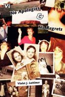 Vi No Apologies and No Regrets 1425990797 Book Cover