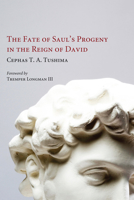 The Fate of Saul's Progeny in the Reign of David 1608999947 Book Cover