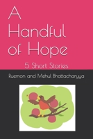 A Handful of Hope: 5 Short Stories 1539315460 Book Cover