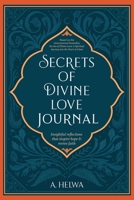 Secrets of Divine Love Journal: Insightful Reflections that Inspire Hope and Revive Faith 1734231270 Book Cover