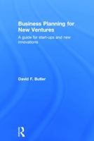 Business Planning for New Ventures: A Guide for Start-Ups and New Innovations 0415746965 Book Cover