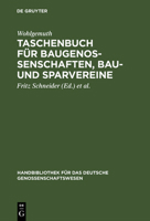 Taschenbuch für Baugenossenschaften, Bau- und Sparvereine : eine Anweisung für deren Gründung und Einrichtung 3111202593 Book Cover