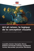 Art et raison: la logique de la conception visuelle (French Edition) 620851438X Book Cover
