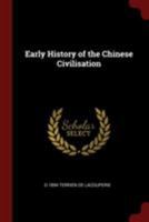 Early History of the Chinese Civilisation - Primary Source Edition 1016005989 Book Cover