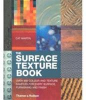 The Surface Texture Book: Over 800 Colour and Texture Samples for Every Surface, Furnishing and Finish 0500511616 Book Cover