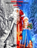 Christmas grayscale coloring books for adults: Christmas coloring books for adults. Grayscale coloring books for adults. Santa, Christmas tree, Christmas reindeer, Christmas atmosphere. B08QSX4BKM Book Cover